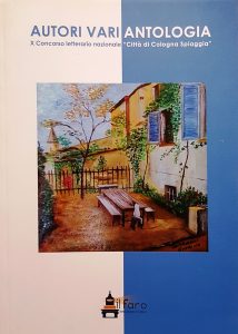 Antologia dell’Associazione Culturale “Il Faro”. Autori Vari